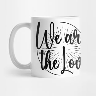 We Are the Love: Unity in Black & White Mug